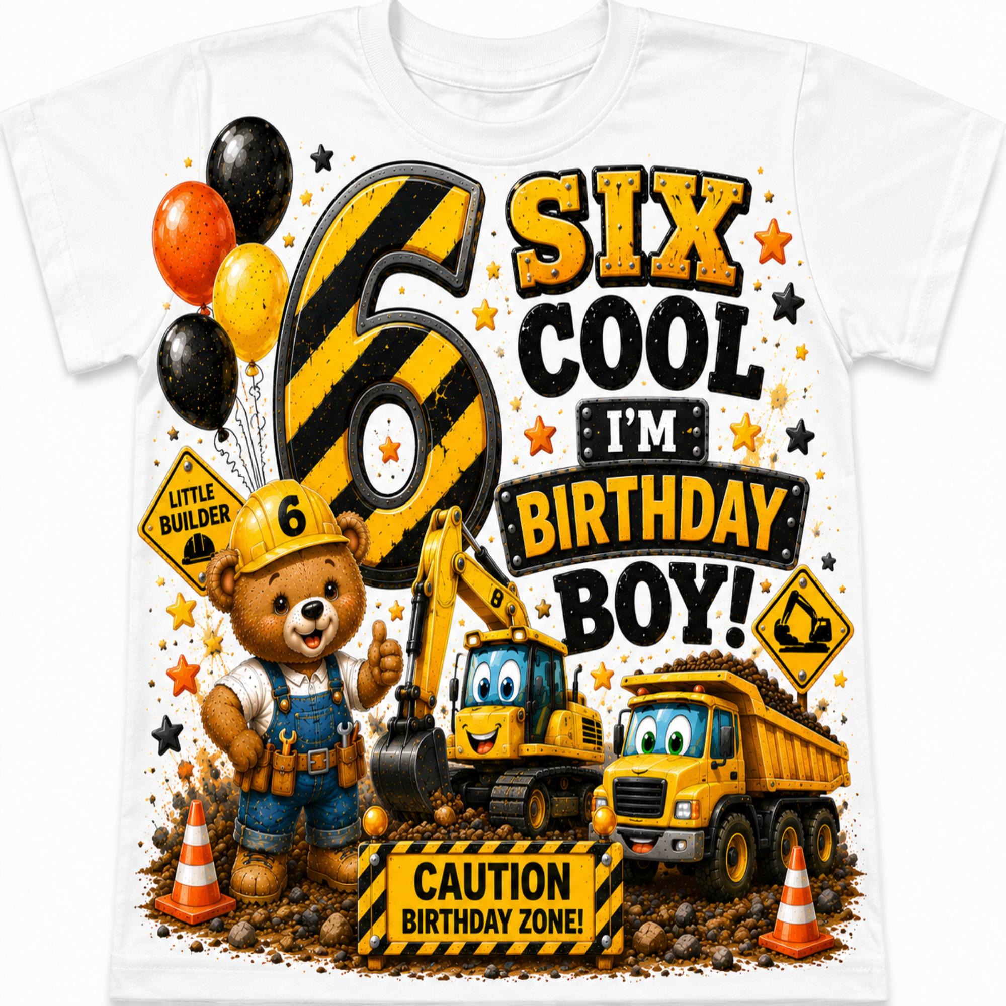 A white short-sleeve crewneck t-shirt featuring a colorful graphic design for a six-year-old boy's birthday. The graphic includes a teddy bear in construction overalls and a yellow hard hat, a smiling excavator, a yellow dump truck, balloons, and bold text that reads 'SIX COOL I'M BIRTHDAY BOY!'.