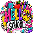 Vibrant cartoon-style 'HELLO SCHOOL' graphic with colorful lettering, an apple, crayons, a pencil, books, stars, hearts, and a smiling face wearing heart-shaped sunglasses.