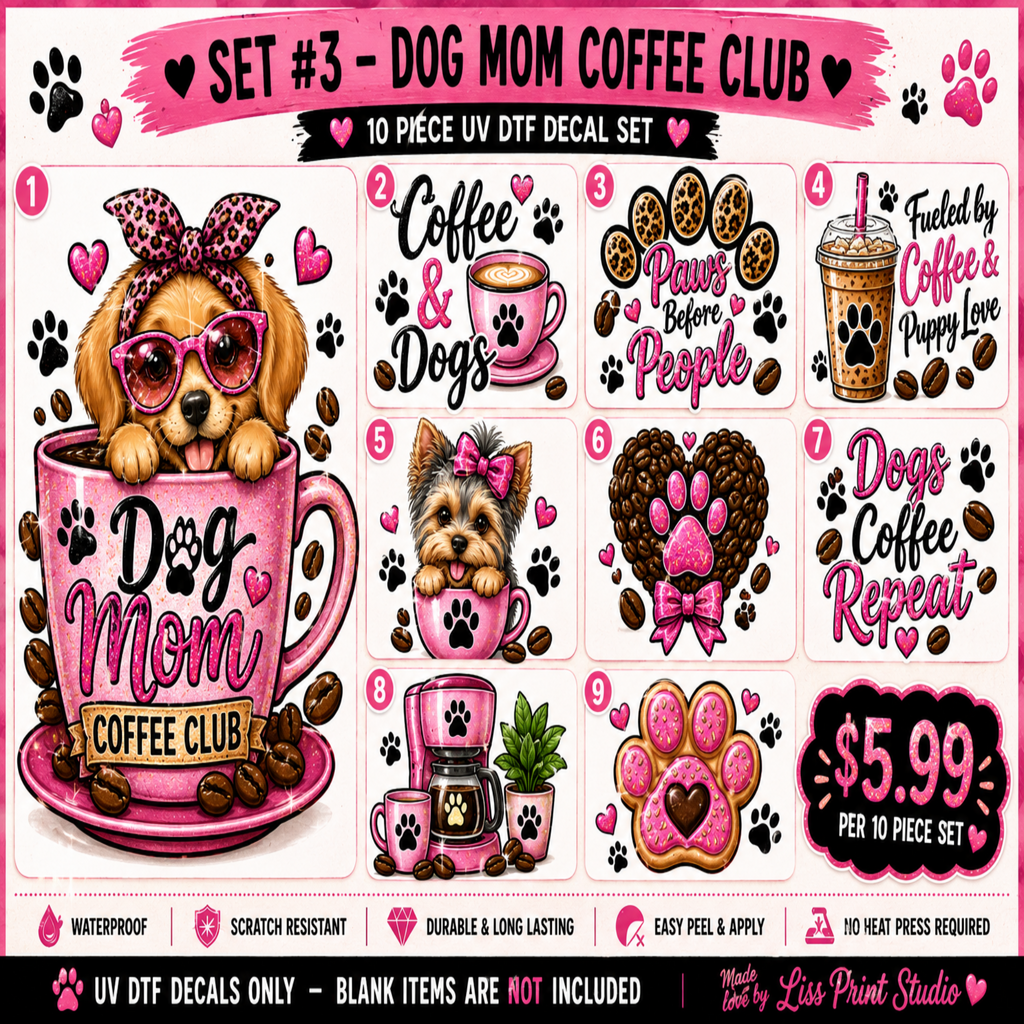 A promotional graphic for a 10-piece UV decal set titled 'Set #3 - Dog Mom Coffee Club' by Lisa Print Studio. The design features nine numbered cartoon-style illustrations of dogs, coffee cups, paw prints, hearts, and text slogans like 'Coffee & Dogs,' 'Paws Before People,' and 'Dogs Coffee Repeat.