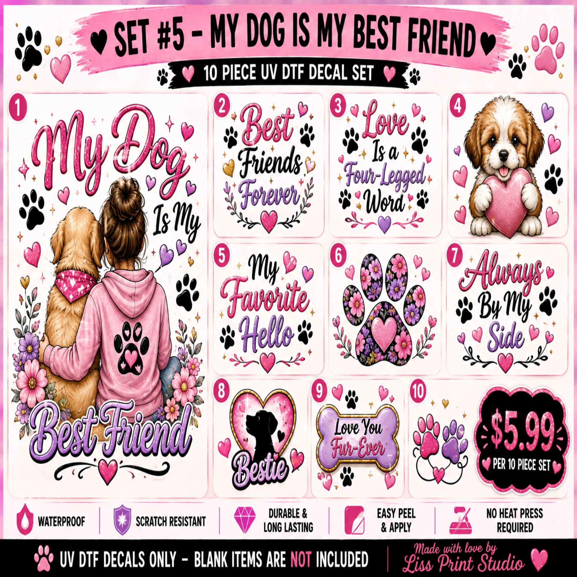 A promotional graphic for a 10-piece UV decal set titled 'Set #5 - My Dog Is My Best Friend' by Lisa Print Studio. The design shows ten numbered cartoon-style dog-themed decals with hearts, paw prints, flowers, and phrases like 'My Dog Is My Best Friend,' 'Best Friends Forever,' 'Love Is A Four-Legged Word,' and 'Always By My Side.