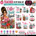 A promotional graphic for a Teacher-themed UV DTF decal set by Lisa Pint Studio, featuring 10 pieces including 1 large decal and 9 mini decals. The design showcases a cartoon illustration of a woman holding a coffee cup next to various coffee-themed text decals like 'Coffee Teach Repeat', 'FUELED Coffee TEACHING', and 'But FIRST Coffee'.