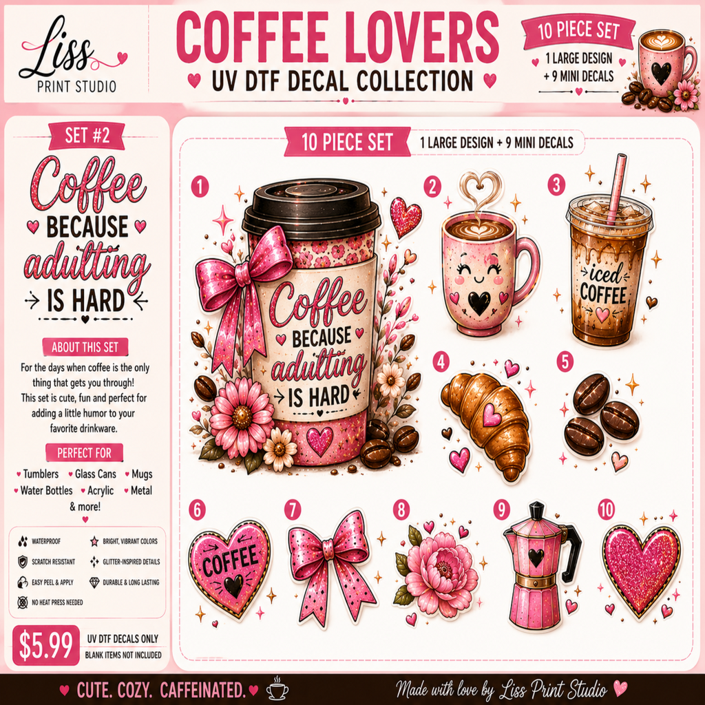 A promotional collage for a coffee-themed UV DTF decal collection by Liss Print Studio, showing multiple illustrated coffee-related designs including a coffee cup, mug, croissant, coffee beans, heart, bow, and coffee mug graphics, with text describing the 10-piece set and included mini decals.