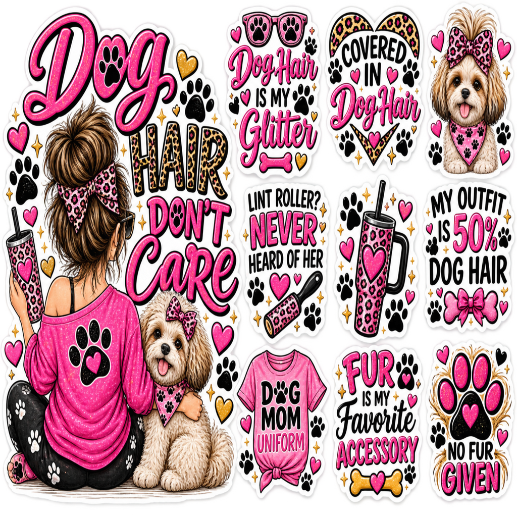 A sheet of multiple dog-themed sticker designs and graphics on a white background, including text slogans like 'Dog Hair Don't Care,' 'Covered in Dog Hair,' 'My Outfit is 50% Dog Hair,' paw prints, hearts, bows, and illustrated dogs and a woman wearing pink dog hair accessories.
