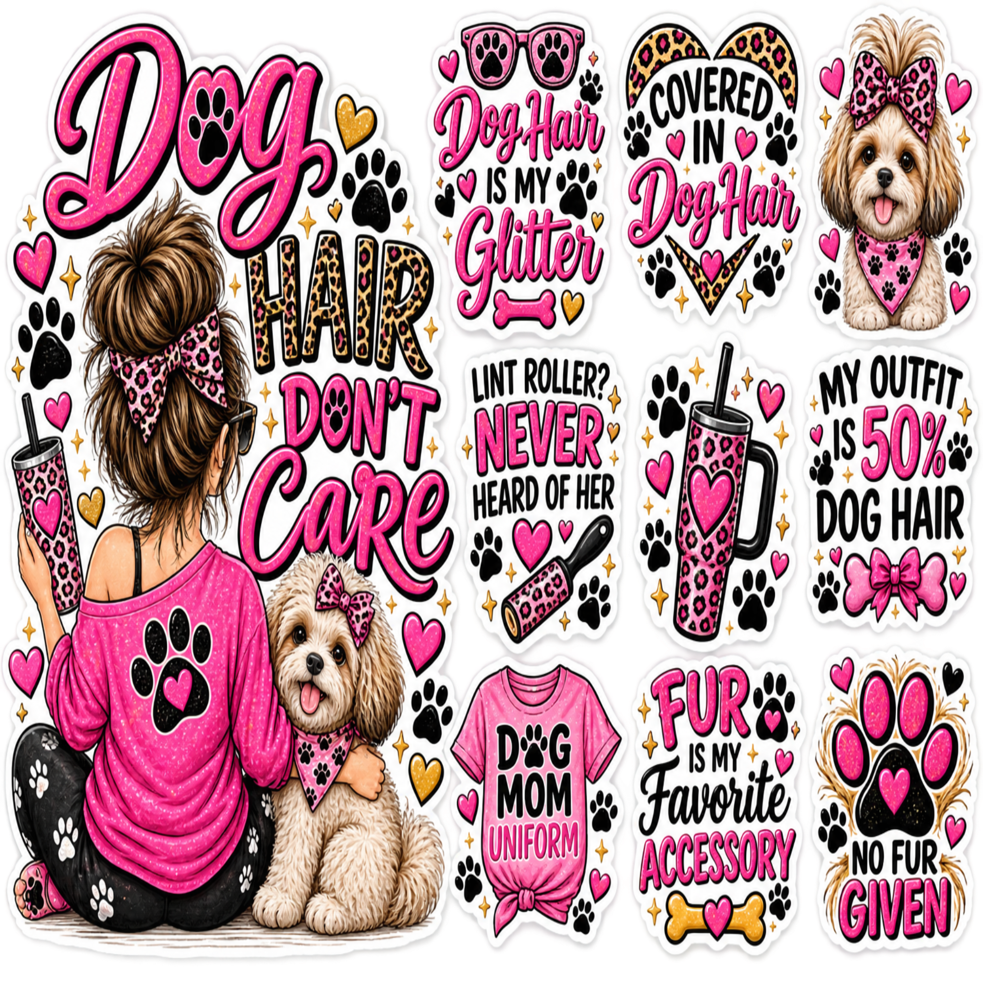 A sheet of multiple dog-themed sticker designs and graphics on a white background, including text slogans like 'Dog Hair Don't Care,' 'Covered in Dog Hair,' 'My Outfit is 50% Dog Hair,' paw prints, hearts, bows, and illustrated dogs and a woman wearing pink dog hair accessories.