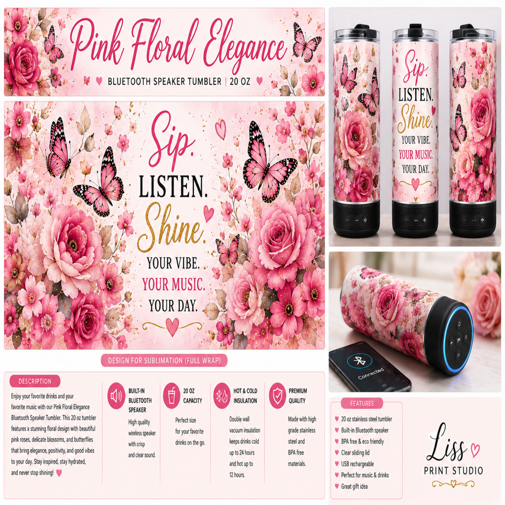 A promotional collage for a Bluetooth speaker tumblers wrap design by Liss Print Studio, showing a large floral banner with pink roses, butterflies, and the text 'Pink Floral Elegance' and 'Sip. Listen.