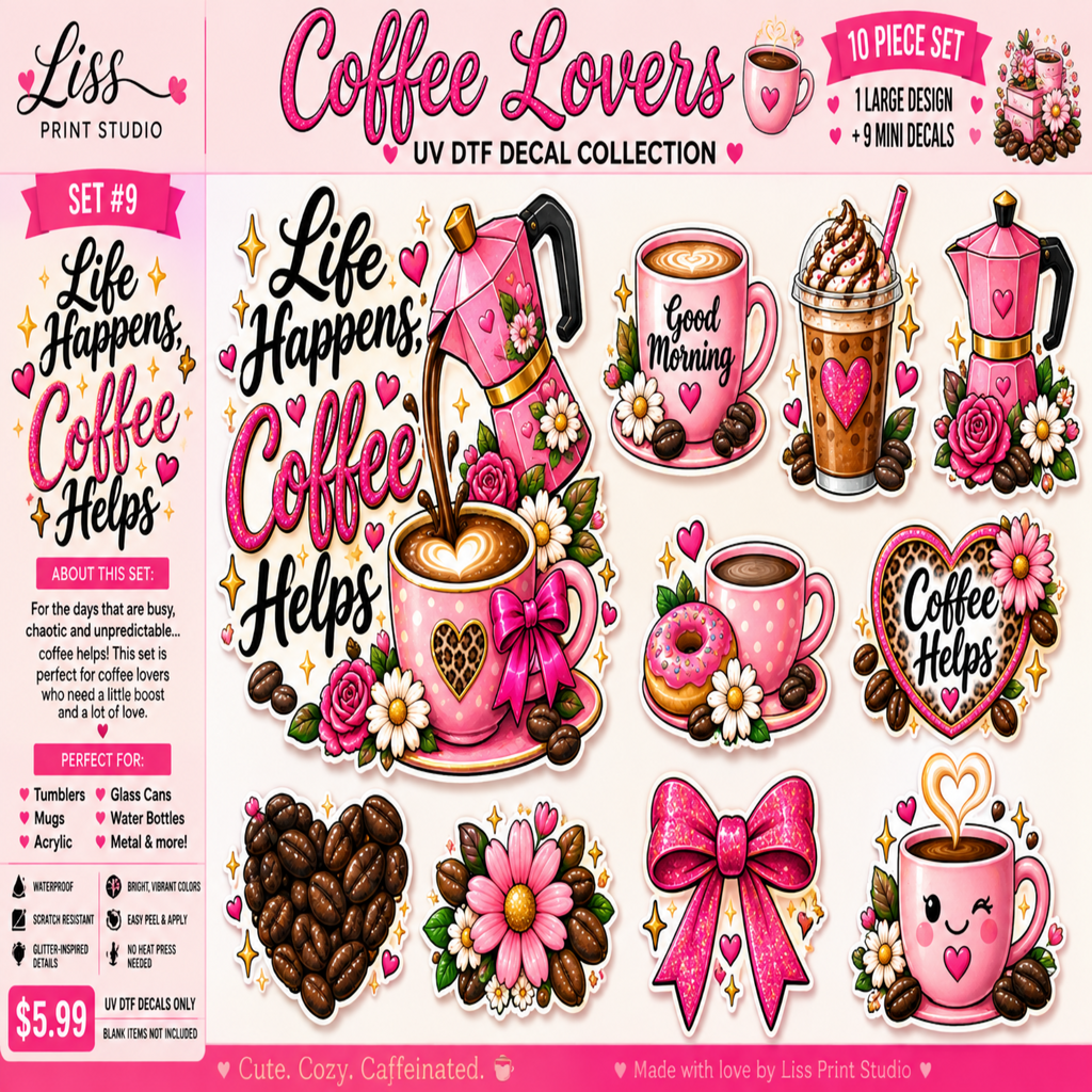 A promotional collage for a 10-piece DTF decal collection themed around coffee lovers, featuring pink mottled coffee cups, coffee mugs, coffee pots, hearts, bows, flowers, coffee beans, and decorative text such as 'Life Happens, Coffee Helps' and 'Good Morning.' The layout includes branding for Liss Print Studio and product details like pricing and materials.