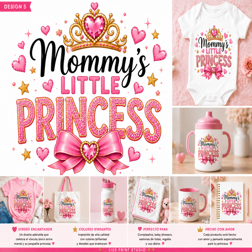 A collage-style product mockup for a custom 'Mommy's Little Princess' design, featuring a white baby bodysuit, a pink-lidded cup, a tote bag, a mug, a notebook, and a tumbler, all printed with the same pink and gold graphic. The main graphic includes a large pink glittery 'PRINCESS' text, a gold crown, hearts, and Spanish descriptive text at the bottom.