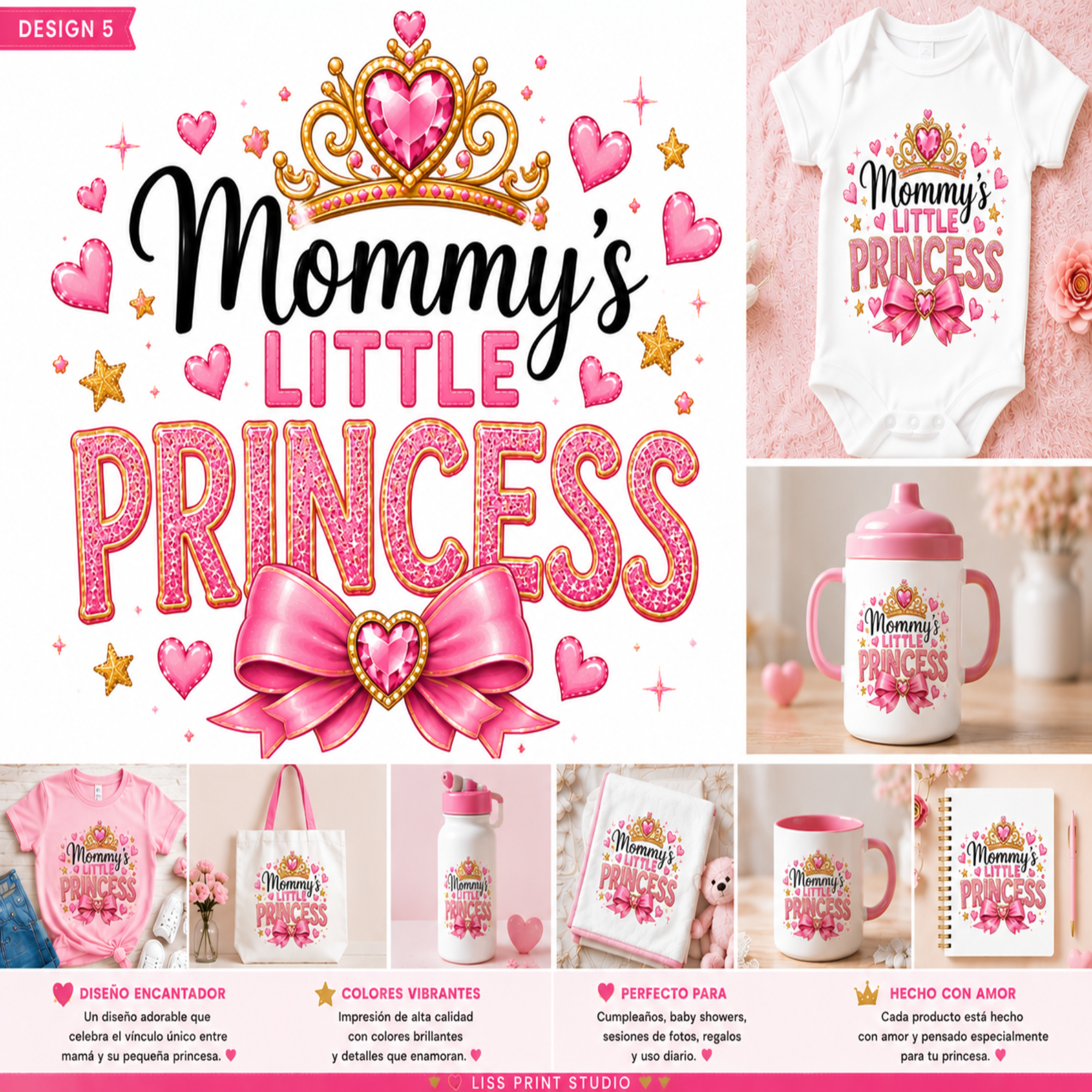 A collage-style product mockup for a custom 'Mommy's Little Princess' design, featuring a white baby bodysuit, a pink-lidded cup, a tote bag, a mug, a notebook, and a tumbler, all printed with the same pink and gold graphic. The main graphic includes a large pink glittery 'PRINCESS' text, a gold crown, hearts, and Spanish descriptive text at the bottom.