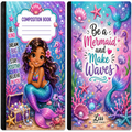 A mermaid-themed composition book shown from both the front and back covers. The cover features a colorful mermaid illustration, sea creatures, shells, coral, and inspirational text including 'Be a Mermaid and Make Waves' and 'Be KIND DREAM BIG STAY POSITIVE BELIEVE IN YOU'.