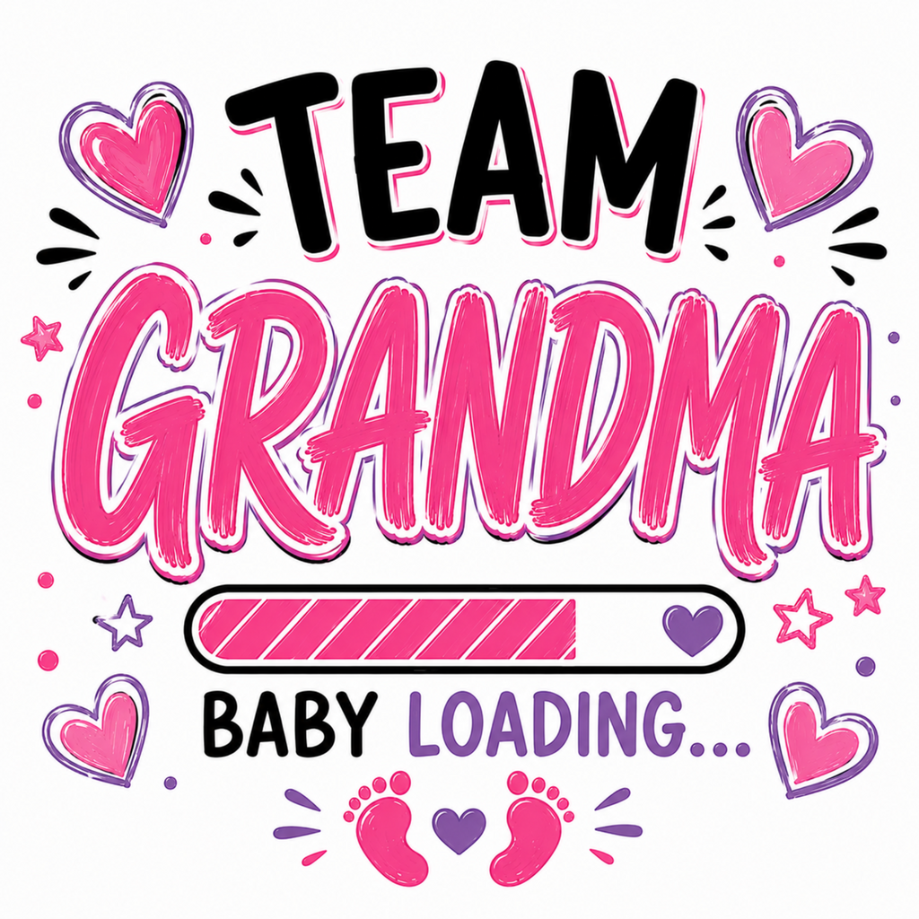 A digital graphic design featuring the text 'TEAM GRANDMA BABY LOADING.