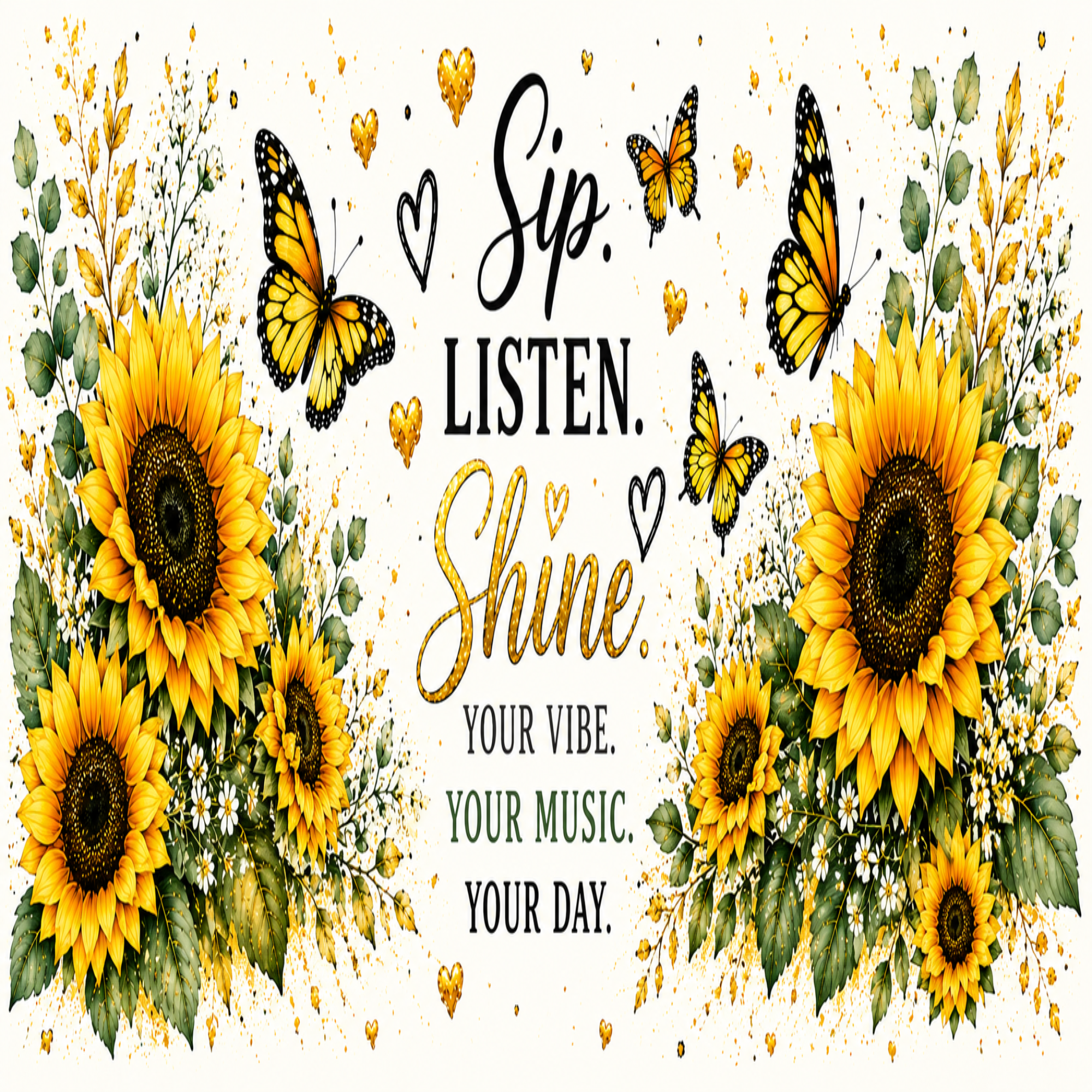 A decorative banner-style graphic with sunflowers, butterflies, hearts, and the text 'Sip. LISTEN.
