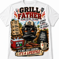 A white short-sleeve graphic T-shirt featuring a large barbecue-themed design with the words 'GRILL FATHER,' a grill character wearing sunglasses, flames, signs, a cooler, and motivational text.
