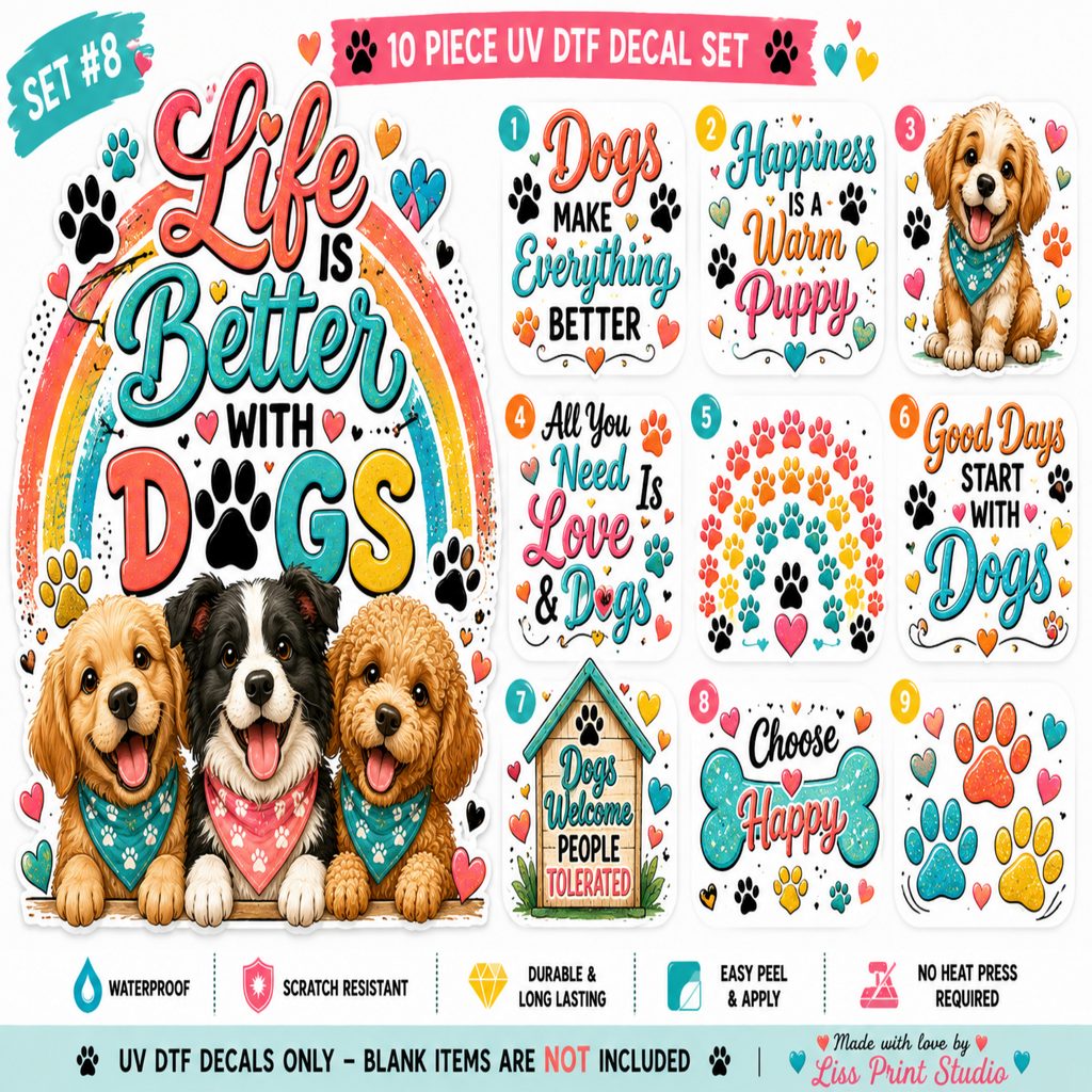A promotional collage for a 10-piece UV DTF decal set featuring dog-themed quotes, paw prints, a rainbow, and three dogs wearing colorful bandanas. The top banner reads 'Set #8 10 Piece UV DTF Decal Set,' and the bottom strip lists features like waterproof, scratch resistant, durable, easy peel & apply, and no heat press required.