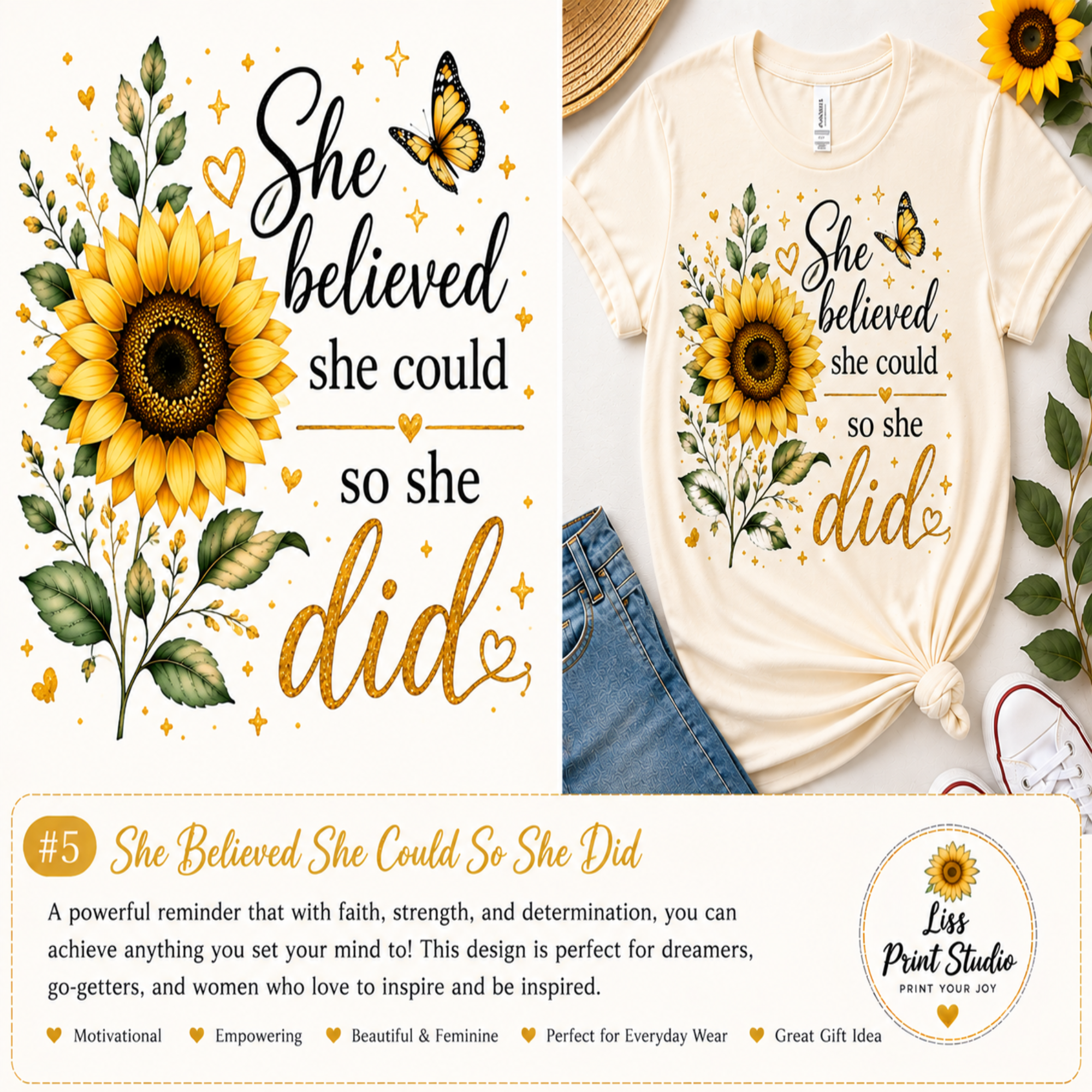 A cream graphic T-shirt shown in a styled flat-lay with blue jeans, a sunflower illustration, and the motivational quote 'She believed she could so she did' in black and gold lettering. A branded banner at the bottom reads 'Liss Print Studio'.