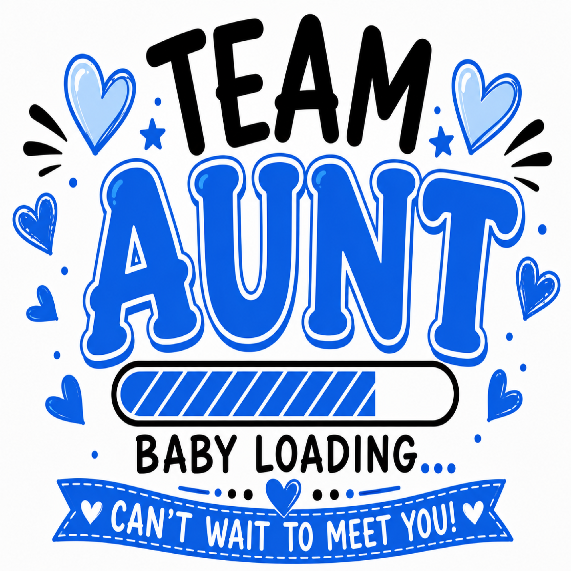 A blue and black graphic design featuring the text 'TEAM AUNT BABY LOADING.