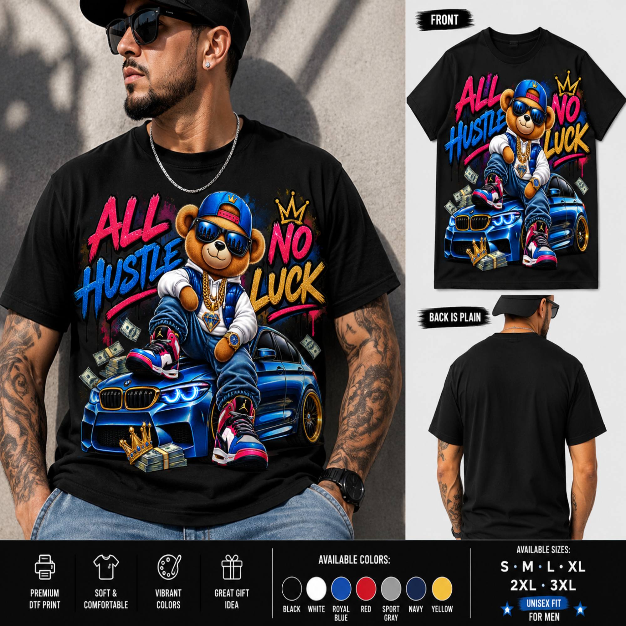 A man wearing a black graphic T-shirt with a colorful cartoon bear sitting on a blue car and the text 'ALL HUSTLE NO LUCK.' The layout also shows front and back views of the shirt, plus available colors and sizing information at the bottom.