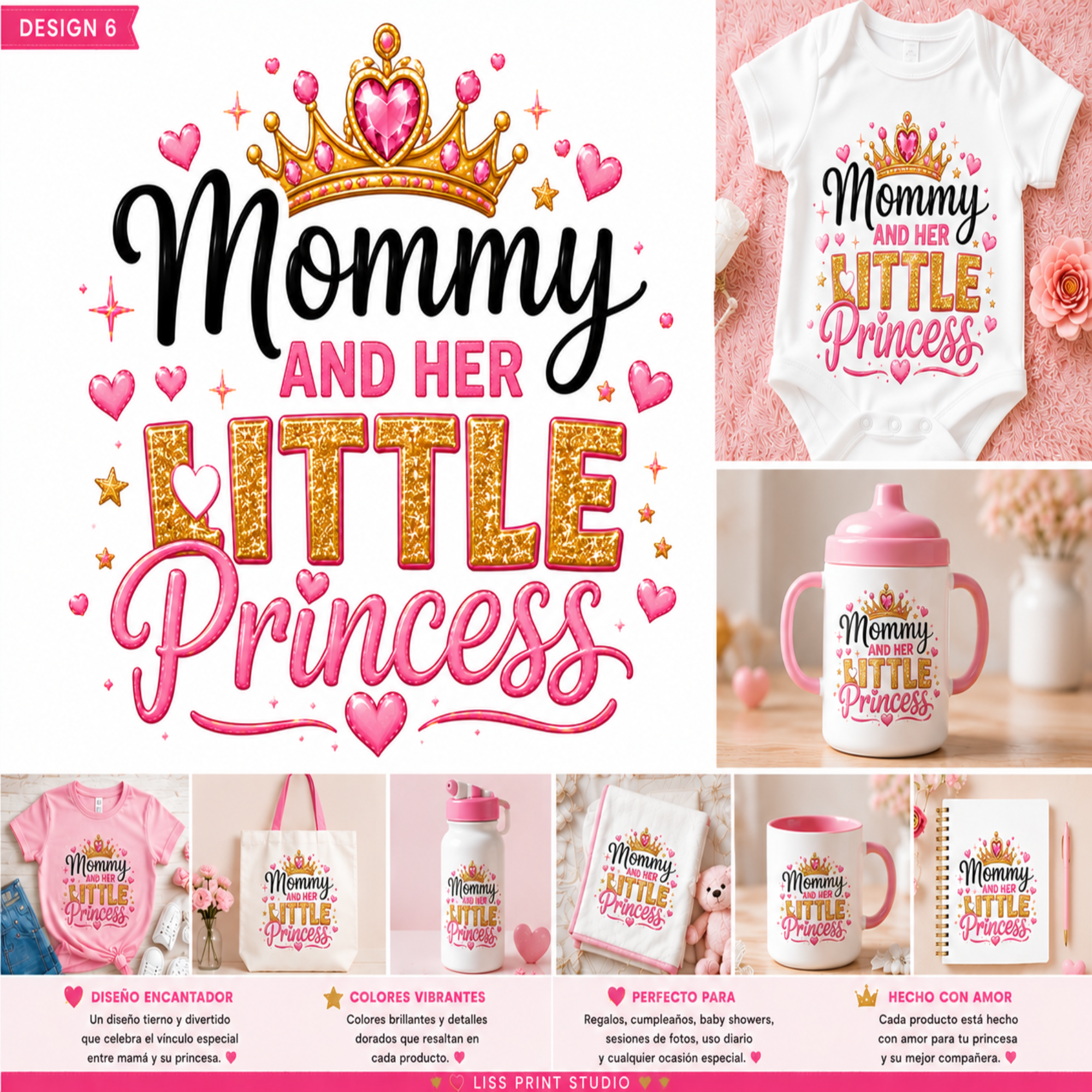 A promotional collage for a 'Mommy AND HER LITTLE Princess' graphic design template, showing the main text artwork, a white baby bodysuit with the design, a pink tumbler, tote bag, mug, and notebook variations, plus Spanish descriptive text.