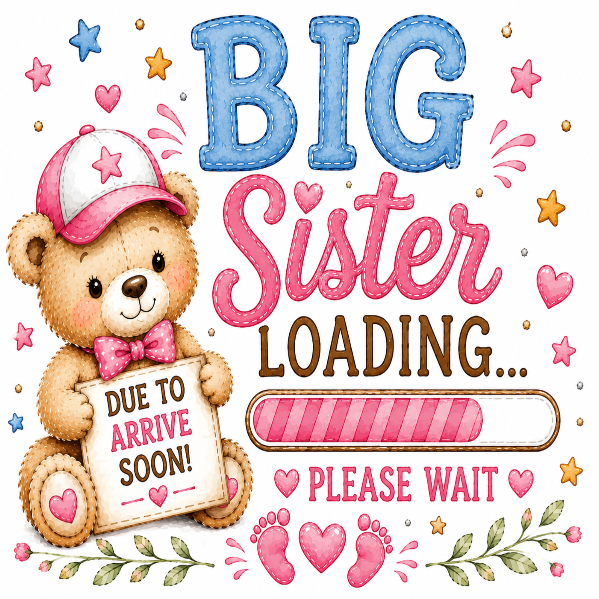 A watercolor-style baby shower graphic with a teddy bear wearing a pink cap and bow tie, holding a sign that says 'DUE TO ARRIVE SOON!'. Large text reads 'BIG Sister LOADING.