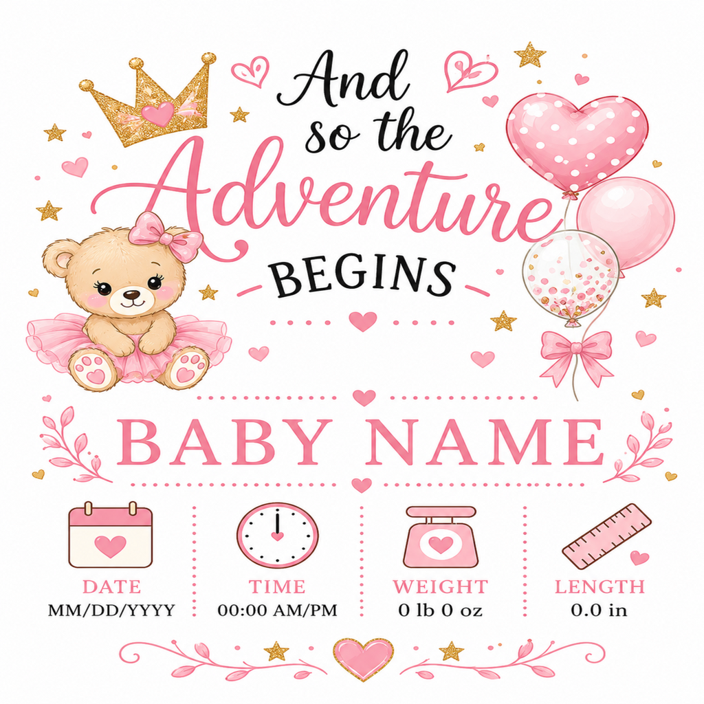 A baby shower themed baby name card template featuring a cute teddy bear in a pink tutu, a gold crown, pink balloons, and decorative hearts. The text reads 'And so the Adventure BEGINS' and 'BABY NAME'.