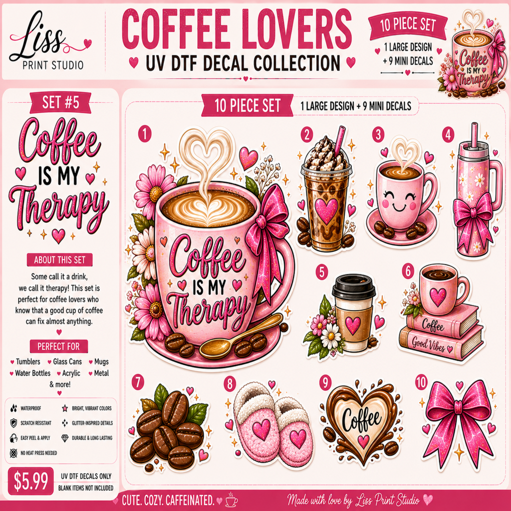A promotional collage for a 10-piece UV DTF decal set titled 'Coffee Lovers' by Liss Print Studio. The design features multiple pink and cream coffee-themed decals, including a latte with a heart-shaped foam pattern, a smiling coffee cup, a mug with 'Good Vibes Only,' coffee beans, a heart-shaped cookie with a pink heart, and floral accents.