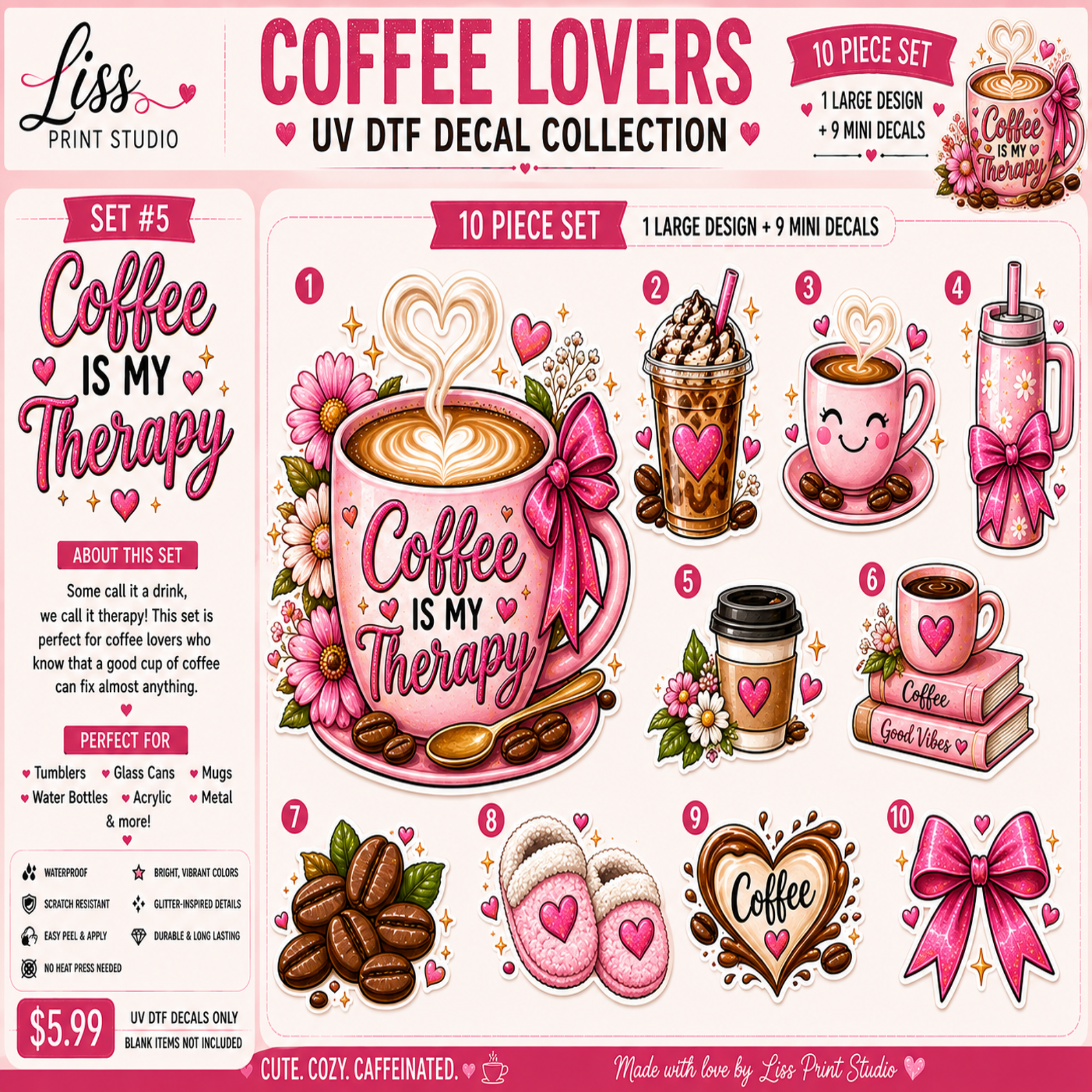 A promotional collage for a 10-piece UV DTF decal set titled 'Coffee Lovers' by Liss Print Studio. The design features multiple pink and cream coffee-themed decals, including a latte with a heart-shaped foam pattern, a smiling coffee cup, a mug with 'Good Vibes Only,' coffee beans, a heart-shaped cookie with a pink heart, and floral accents.