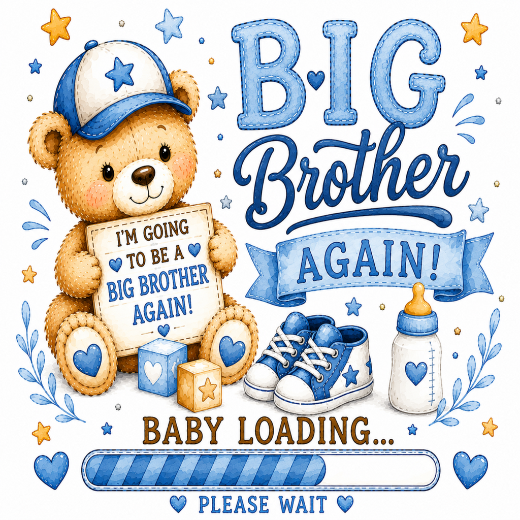 Watercolor-style baby brother announcement graphic with a teddy bear wearing a blue cap and holding a sign that reads 'I'm Going to be a Big Brother Again!' Large blue text says 'BIG Brother AGAIN!' with 'BABY LOADING.