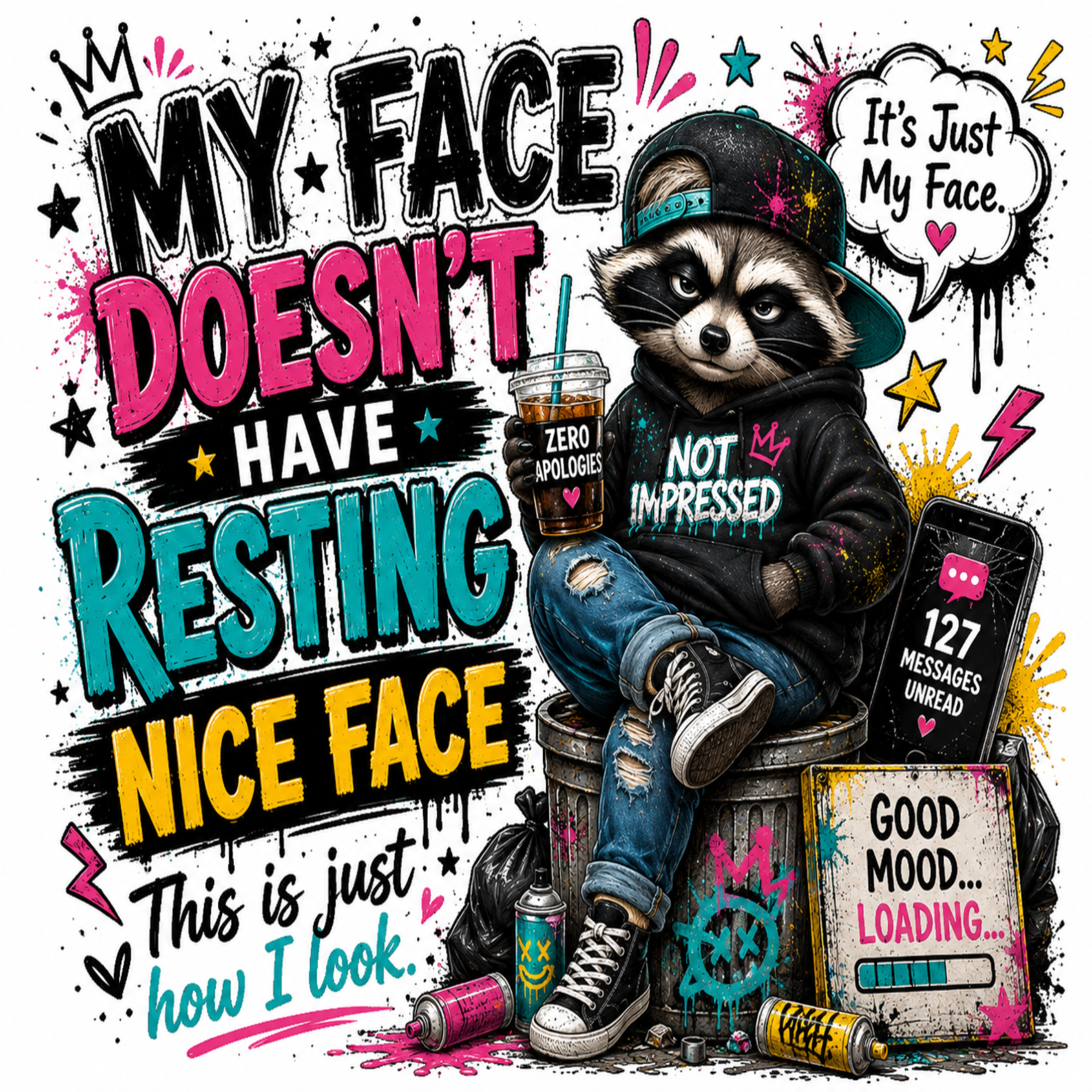 A colorful graphic design featuring a raccoon dressed in a black hoodie, jeans, and a cap, surrounded by humorous text and street-style props like a phone, spray paint cans, and a speech bubble.