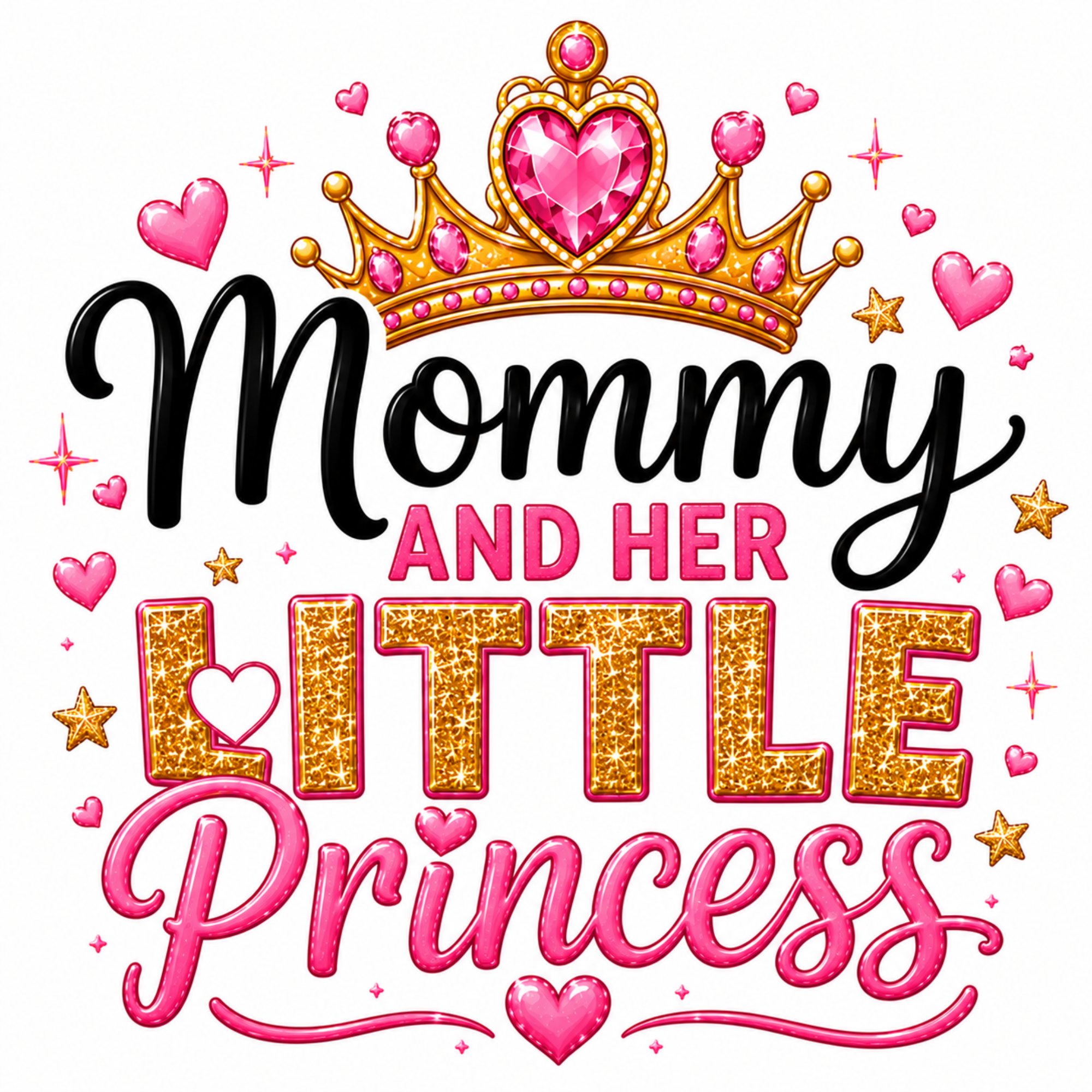 A decorative typographic design reading 'Mommy AND HER LITTLE Princess' with a pink heart and crown motif on a white background.