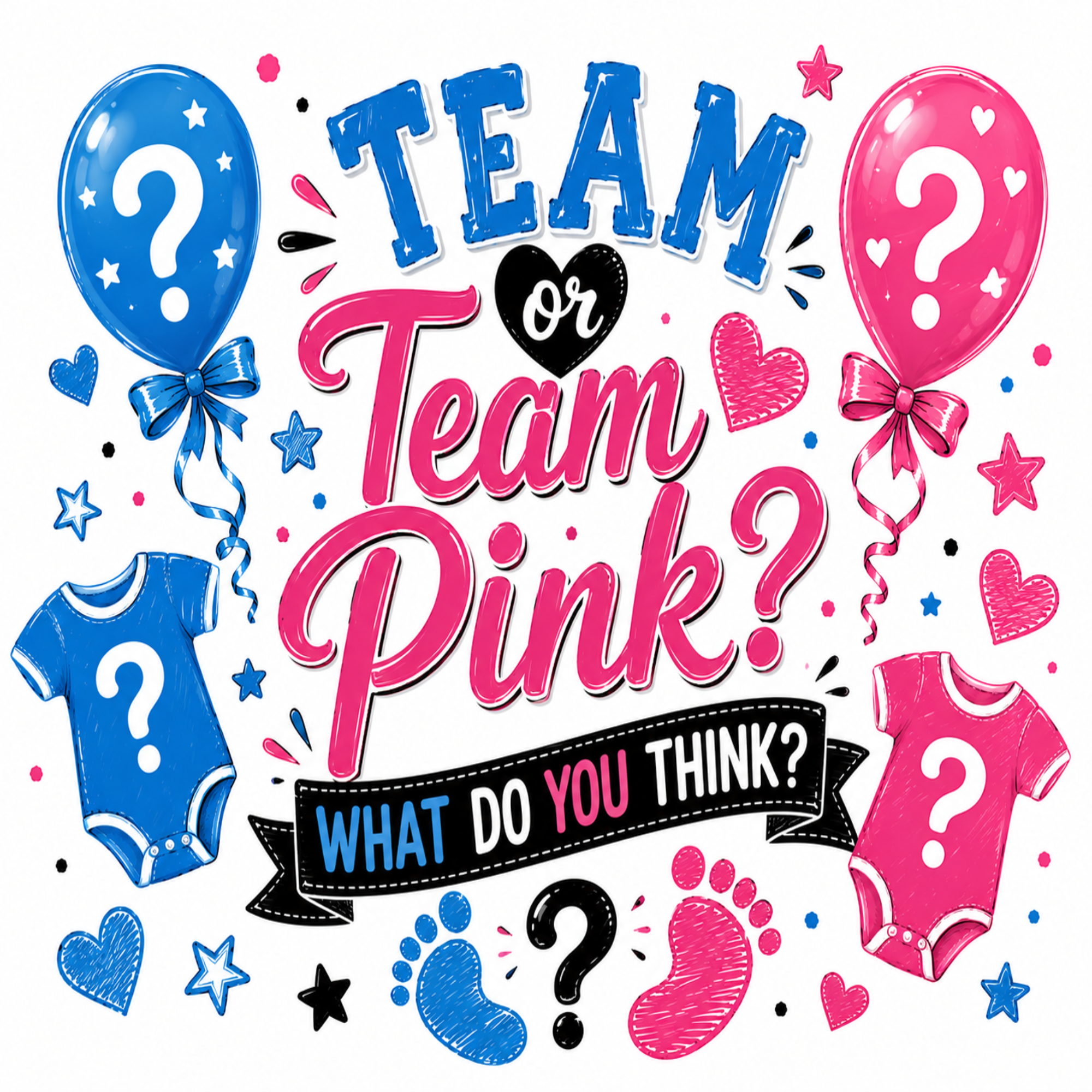 A colorful baby shower graphic with the text 'TEAM or Team Pink? WHAT DO YOU THINK?' surrounded by blue and pink balloons, hearts, stars, baby footprints, and baby onesies with question marks on a white background.