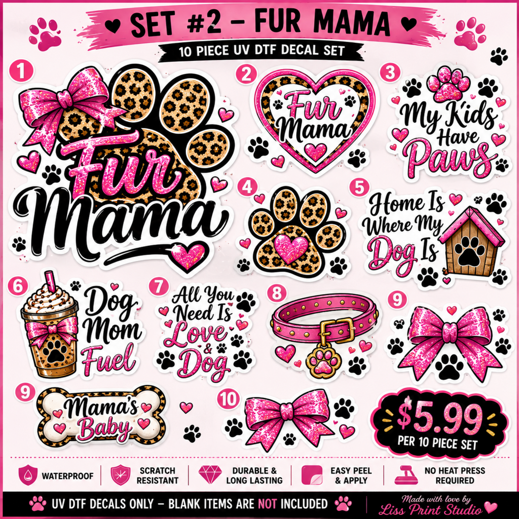 A 10-piece UV DTF decal set sheet titled 'Fur Mama Set #2' featuring multiple dog-themed designs in pink, black, and leopard print. Designs include paw prints, bows, a collar, a doghouse, a coffee cup, and text decals like 'Fur Mama,' 'My Kids Have Paws,' and 'Dog Mom Fuel.
