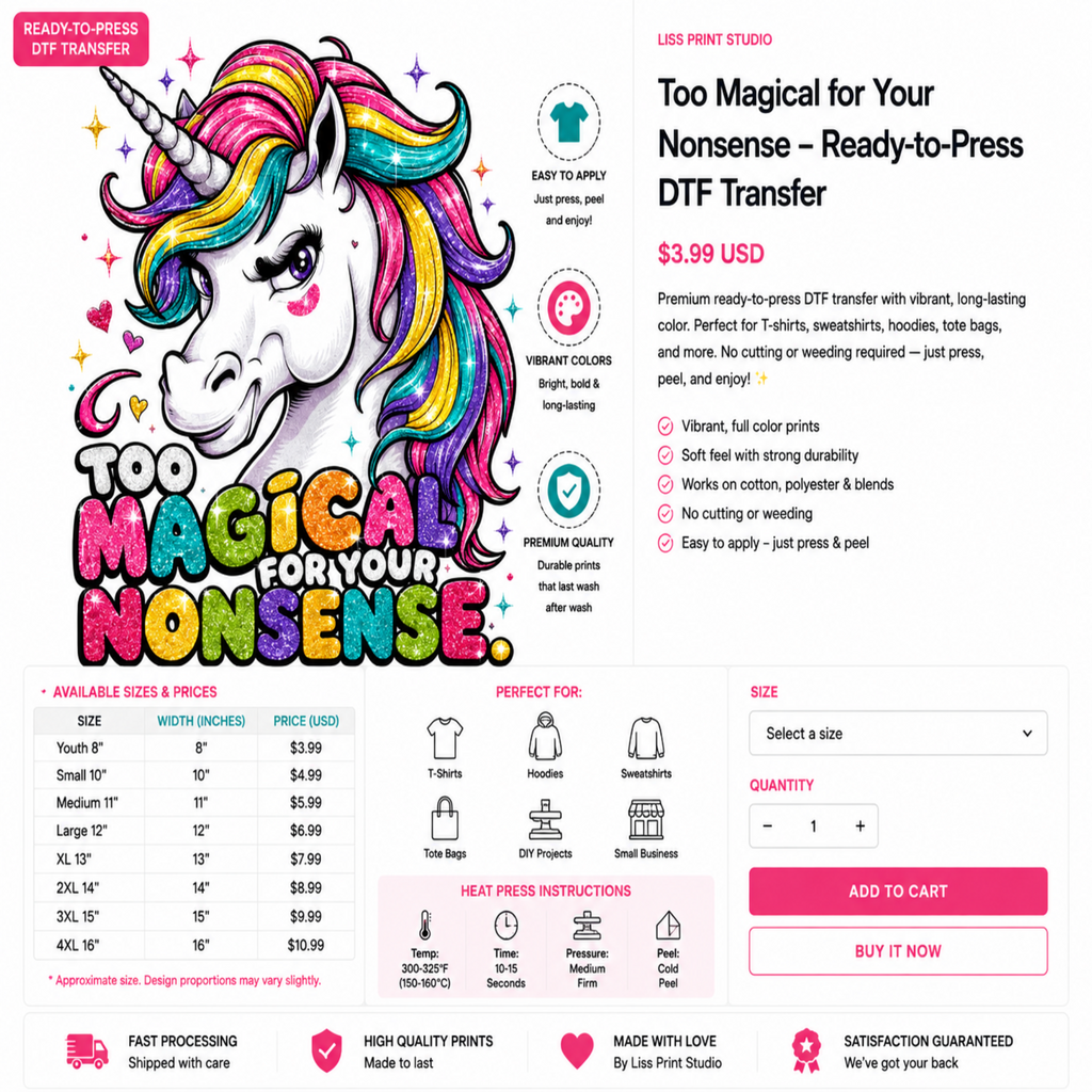 A promotional product page for a DTF (Direct to Film) transfer featuring a colorful rainbow unicorn illustration with the text 'Too Magical for Your Nonsense - Ready to Press DTF Transfer' and pricing/size information.