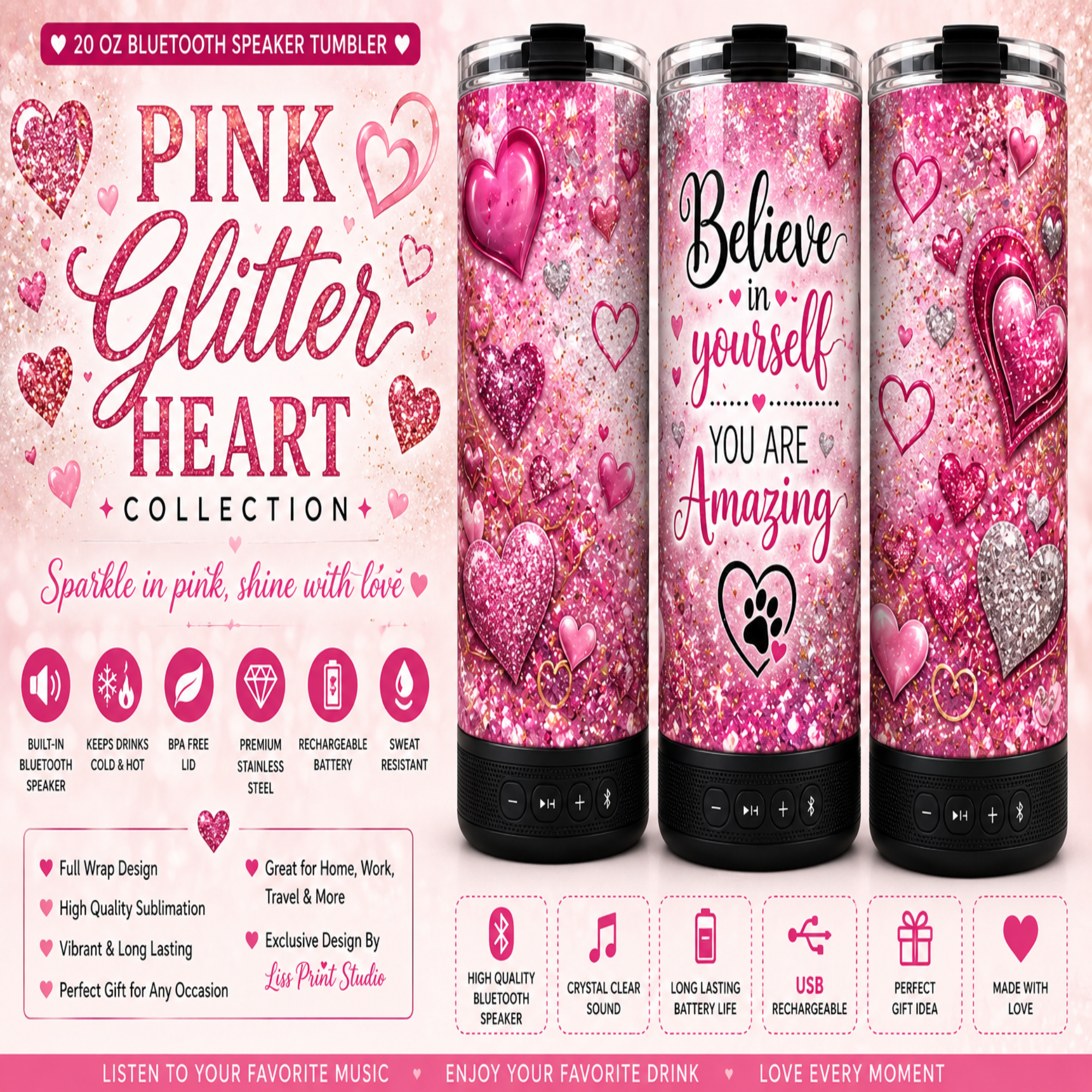 Promotional graphic for a pink glitter heart collection of 20 oz Bluetooth speaker tumblers. Three tumblers are shown side-by-side with pink glitter hearts and text including 'Believe in yourself YOU ARE Amazing' and a paw print.