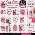 A promotional collage for a pink glitter collection UV DTF transfer pack by Liss Print Studio, showing multiple pink glitter quote designs, butterflies, bows, and a tumbler mockup with the text 'Queen of My Life' on a white background with feature callouts.