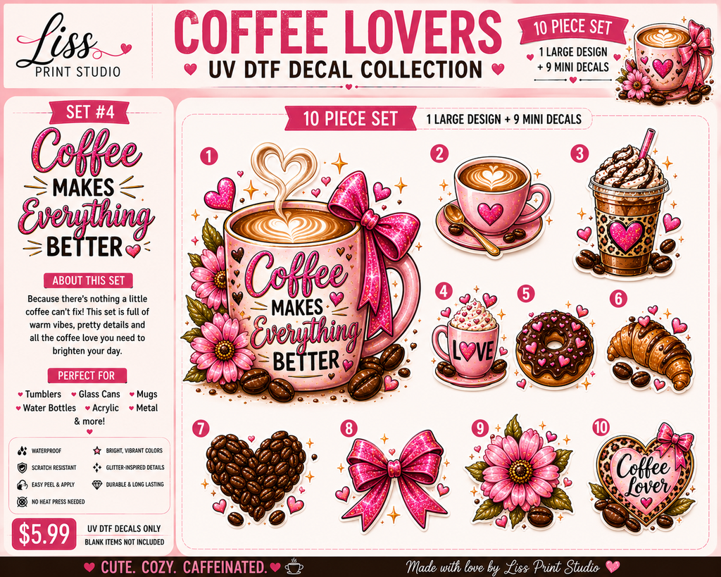 Coffee Makes Everything Better — UV DTF Tumbler Decal Set ☕🌸💕