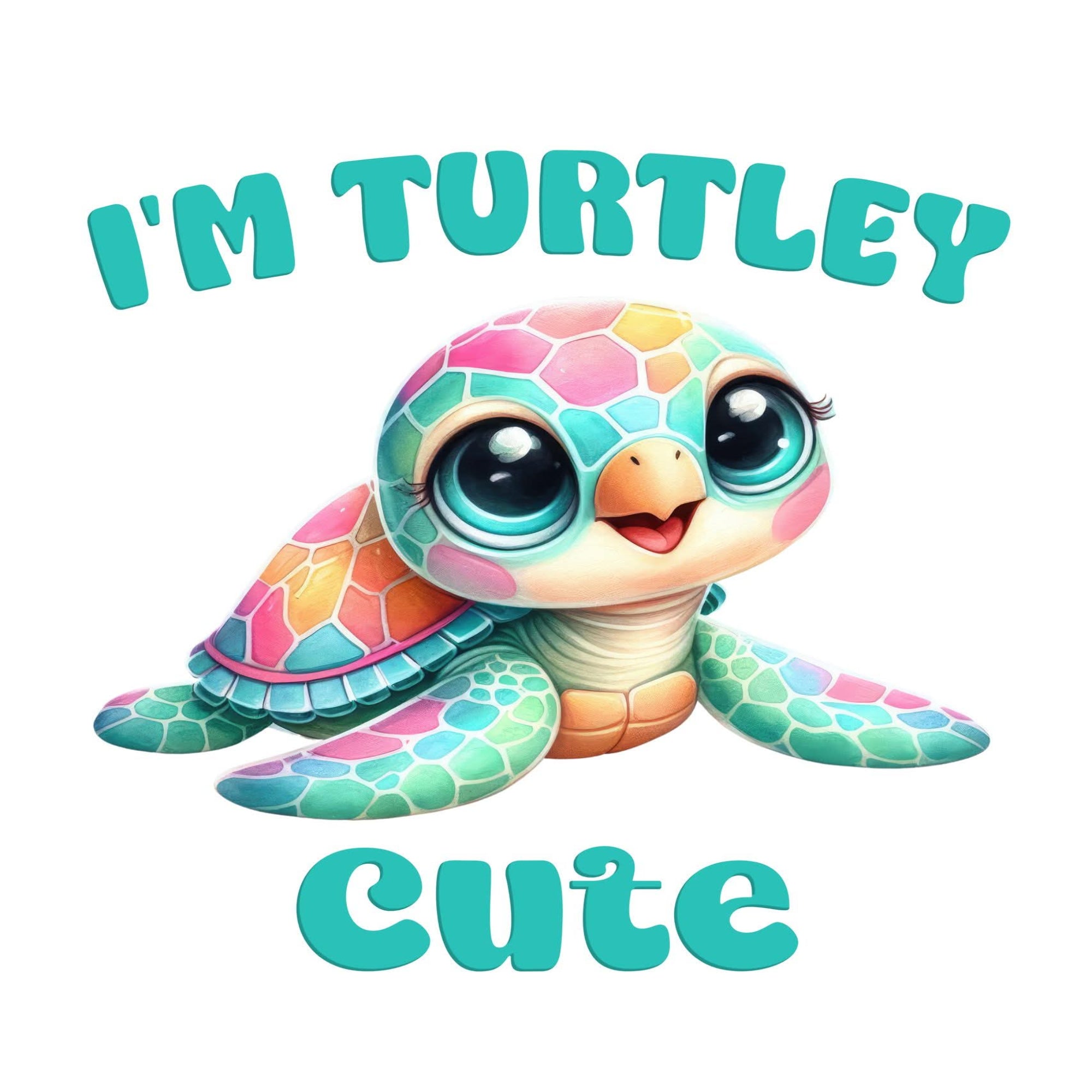 A cute cartoon baby turtle with large eyes and a colorful patterned shell, centered on a white background with the text 'I'M TURTLEY Cute' in teal lettering.